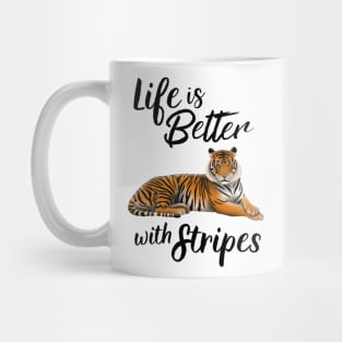 Tiger Life Is Better With Stripes Mug